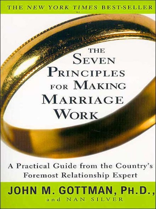 Title details for The Seven Principles for Making Marriage Work by John M. Gottman, PhD - Wait list